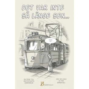 Det var inte s lnge sen...