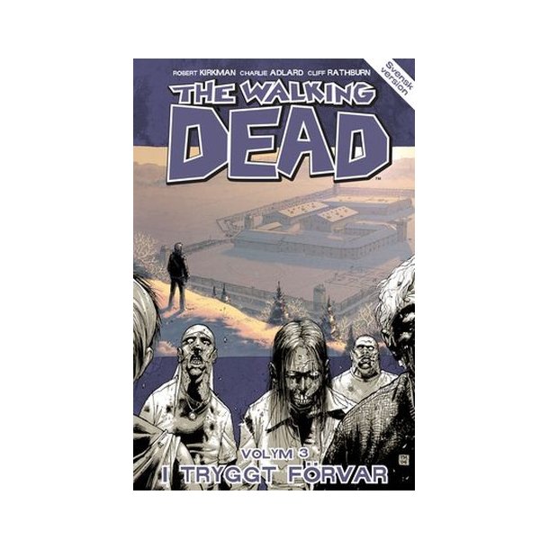 The Walking dead Vol 03 -  I tryggt frvar