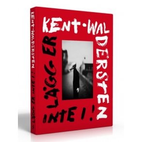 Kent Waldersten - Lgg er inte i!