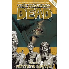 The Walking dead Vol 04 -  Köttets lustar