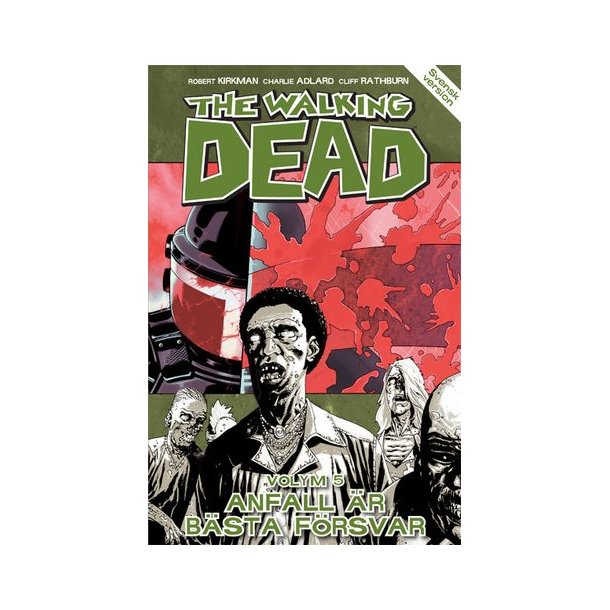 The Walking dead Vol 05 -  Anfall &auml;r b&auml;sta f&ouml;rsvar