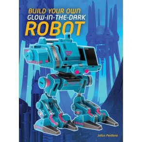 Build Your Own Glow-In-The-Dark Robot