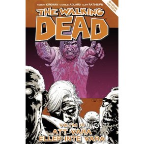 The Walking dead Vol 10 - Att vara eller inte vara