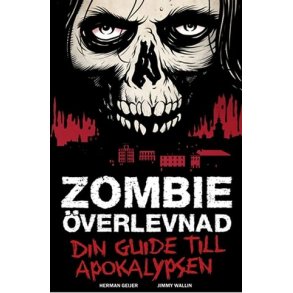 Zombieverlevnad - Din guide till apokalypsen 