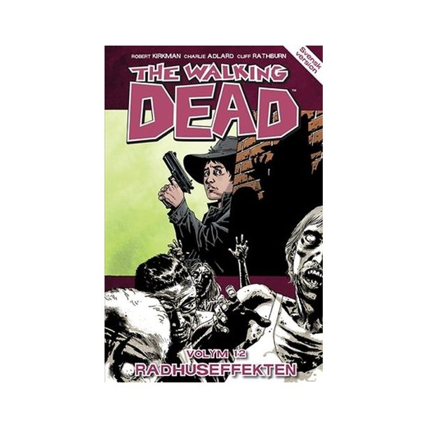 The Walking dead Vol 12 - Radhuseffekten 