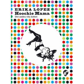 Hoochie Mama - Det andra vita kttet
