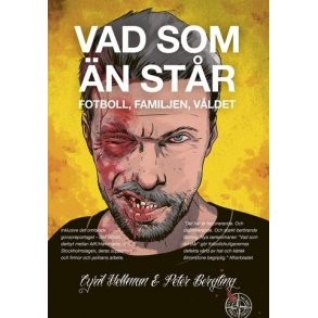 Vad som n str : Fotboll, familjen, vldet