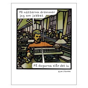 Affisch - Jan Stenmark 'Jobbet' liten