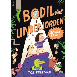 Bodil i Underjorden - Gr�na faran