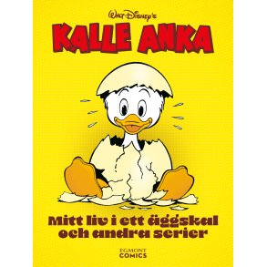 Kalle Anka - Mitt liv i ett ggskal och andra serier