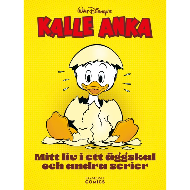Kalle Anka - Mitt liv i ett ggskal och andra serier