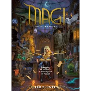 Magi - Den stora boken Frn hxor och trollkarlar till besvrjelser och ritualer