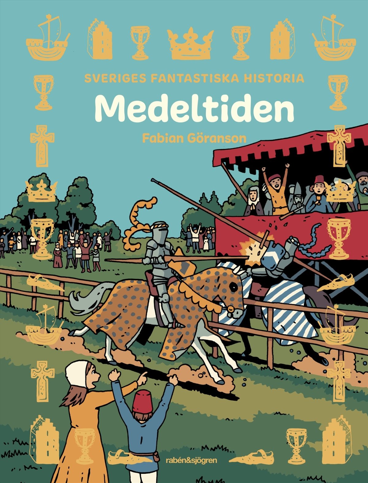 Medeltiden - Sveriges Fantastiska Historia - Barn - Grand Ocean AB