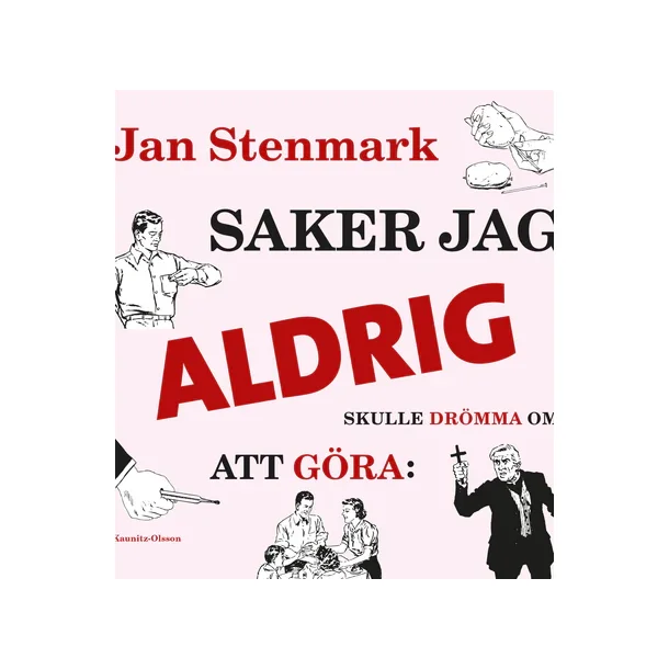 Saker jag aldrig skulle drmma att gra