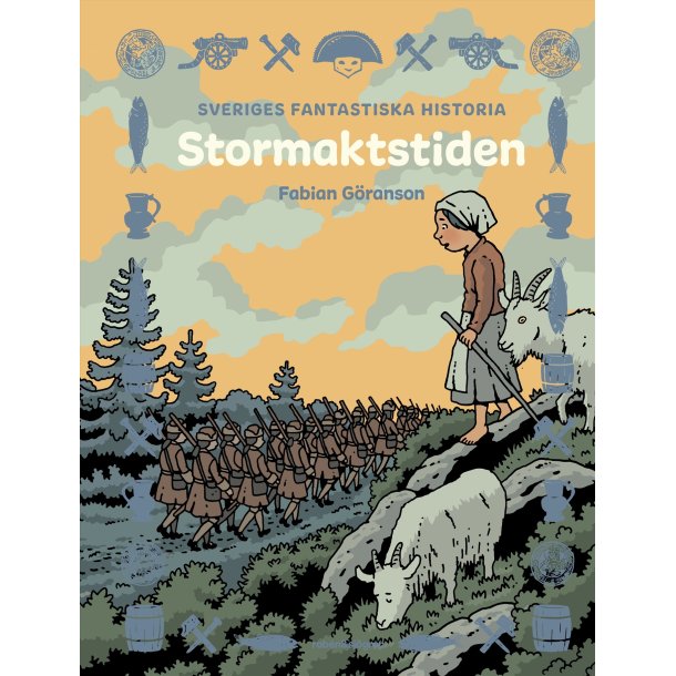 Stormaktstiden - Sveriges fantastiska historia