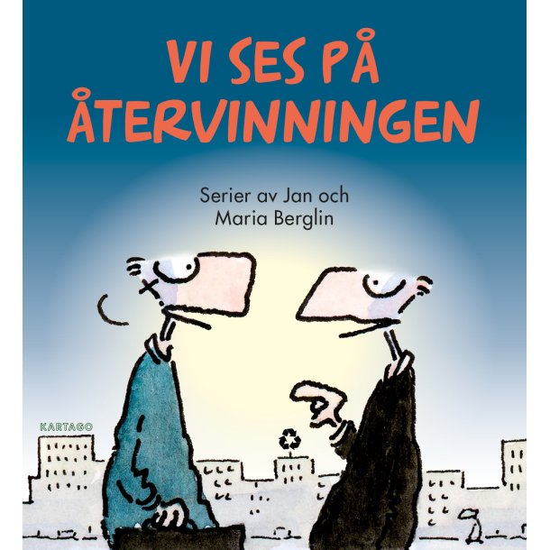 Vi ses p� �tervinningen