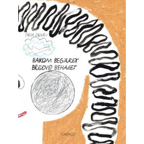 Bakom begret bredvid behaget