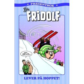 Lilla Fridolf presentbok 5 - Lilla Fridolf lever p hoppet!